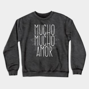 Mucho Mucho Amor - Much Much Love Crewneck Sweatshirt